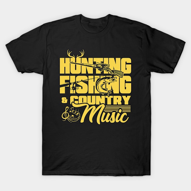 Hunting fishing and country music T-Shirt by Antrobus